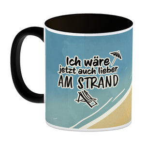 Ich wäre jetzt auch lieber am Strand - Kaffeebecher mit Strandmotiv