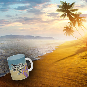 Ich wäre jetzt auch lieber am Strand - Kaffeebecher mit Strandmotiv