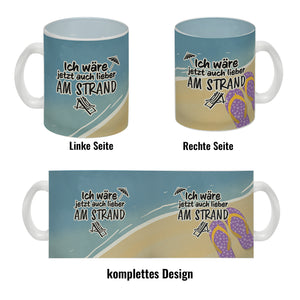 Ich wäre jetzt auch lieber am Strand - Kaffeebecher mit Strandmotiv