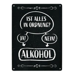Alles in Ordnung? Ja oder Nein - Alkohol! - lustiges Metallschild mit Entscheidungsfrage