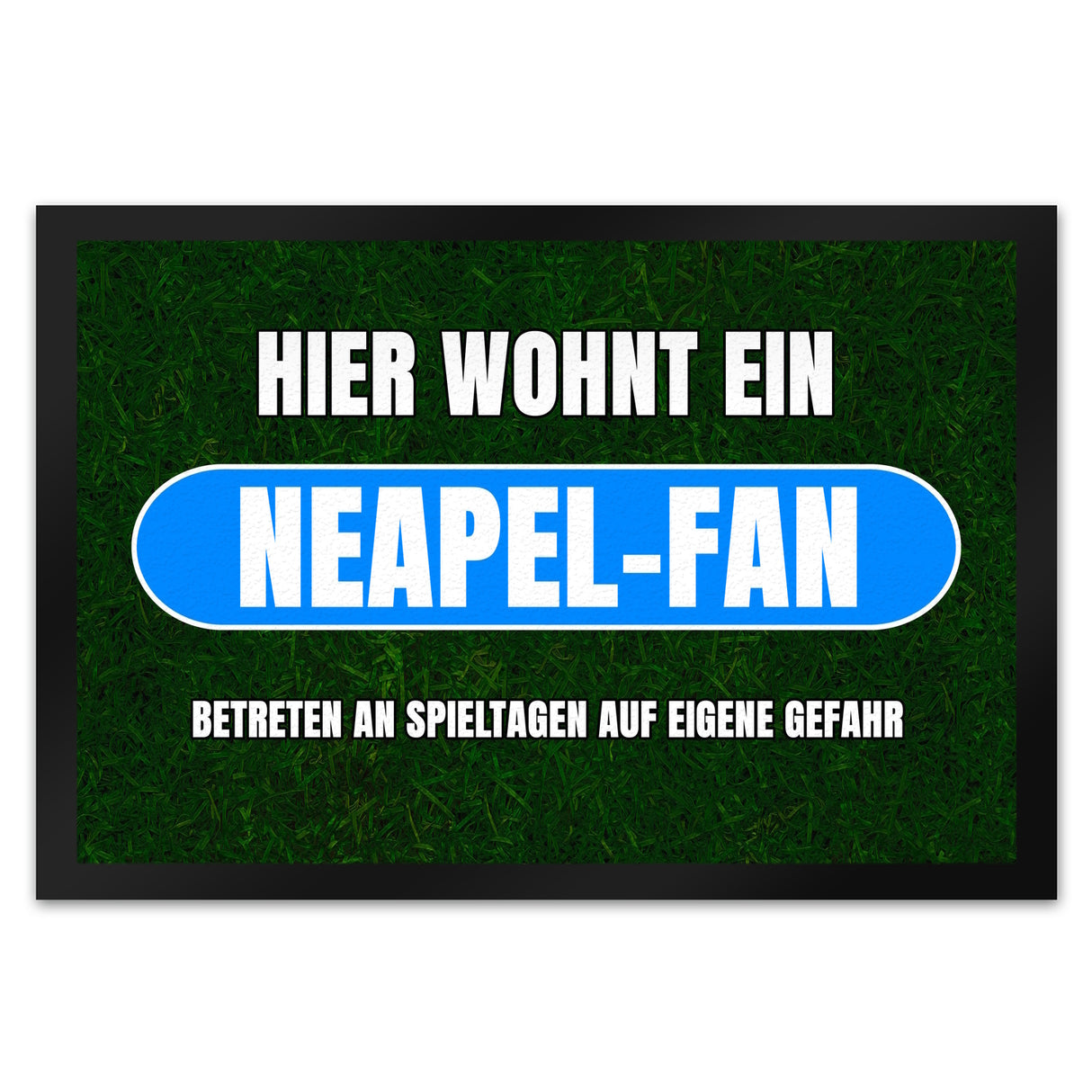 Hier wohnt ein Neapel-Fan Fußmatte in 35x50 cm mit Rasenmotiv