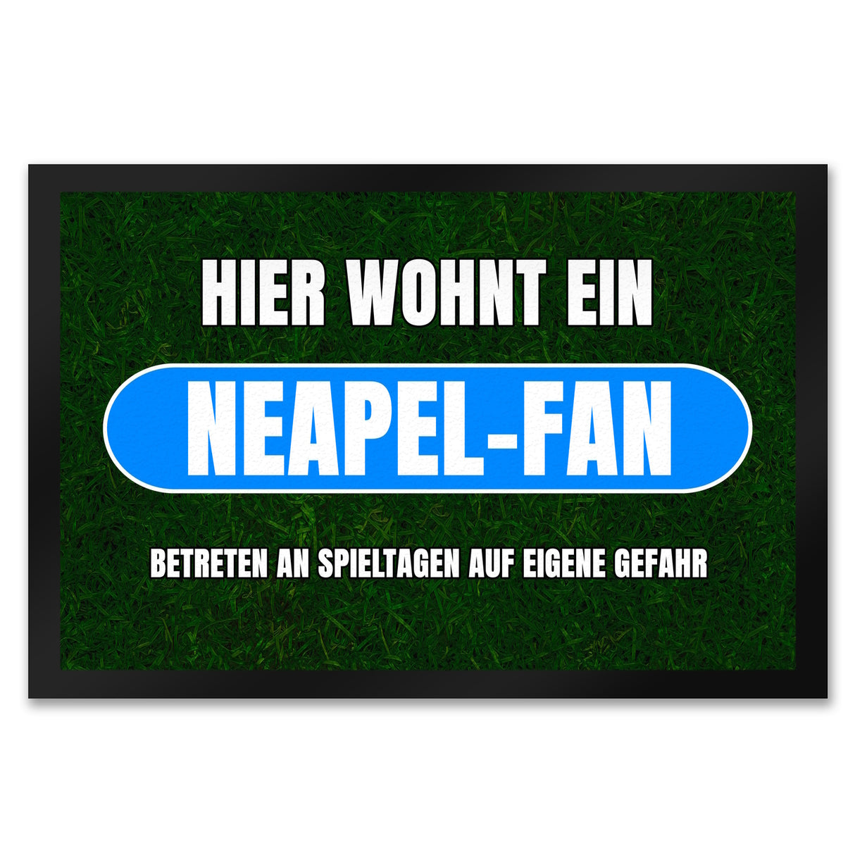Hier wohnt ein Neapel-Fan Fußmatte in 35x50 cm mit Rasenmotiv