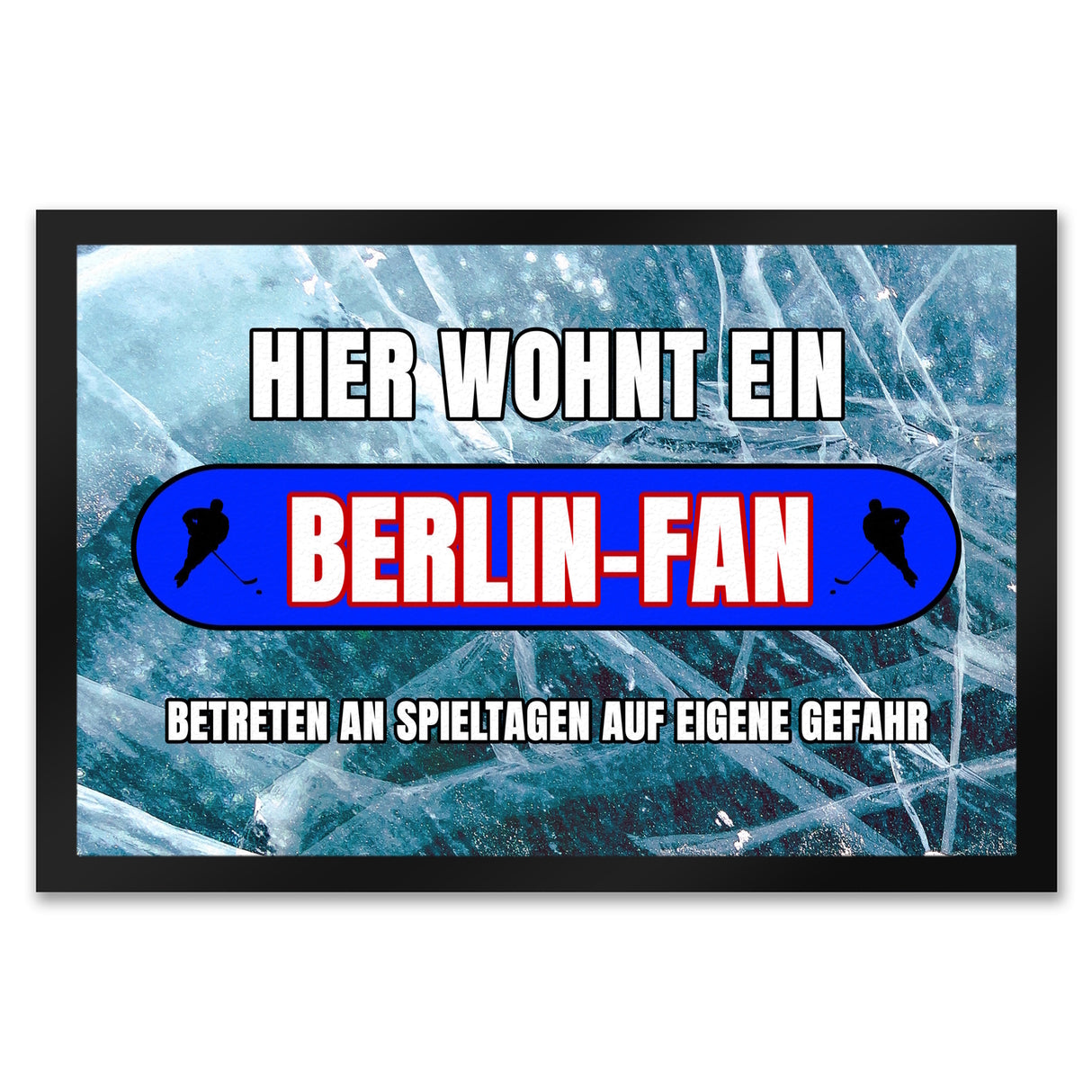 Hier wohnt ein Berlin-Fan Fußmatte in 35x50 cm mit Eishallen Boden-Motiv