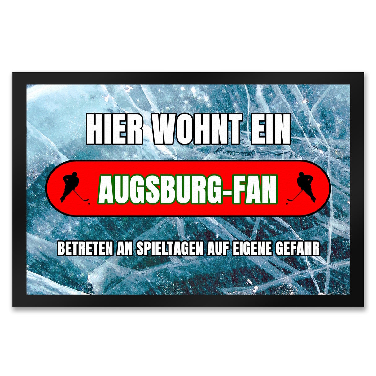 Hier wohnt ein Augsburg-Fan Fußmatte in 35x50 cm mit Eishallen Boden-Motiv