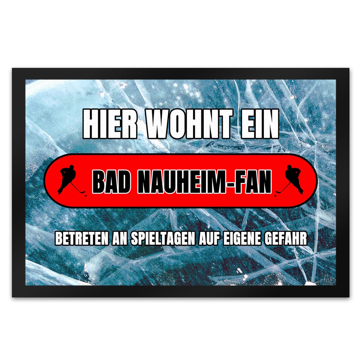 Hier wohnt ein Bad Nauheim-Fan Fußmatte in 35x50 cm mit Eishallen Boden-Motiv