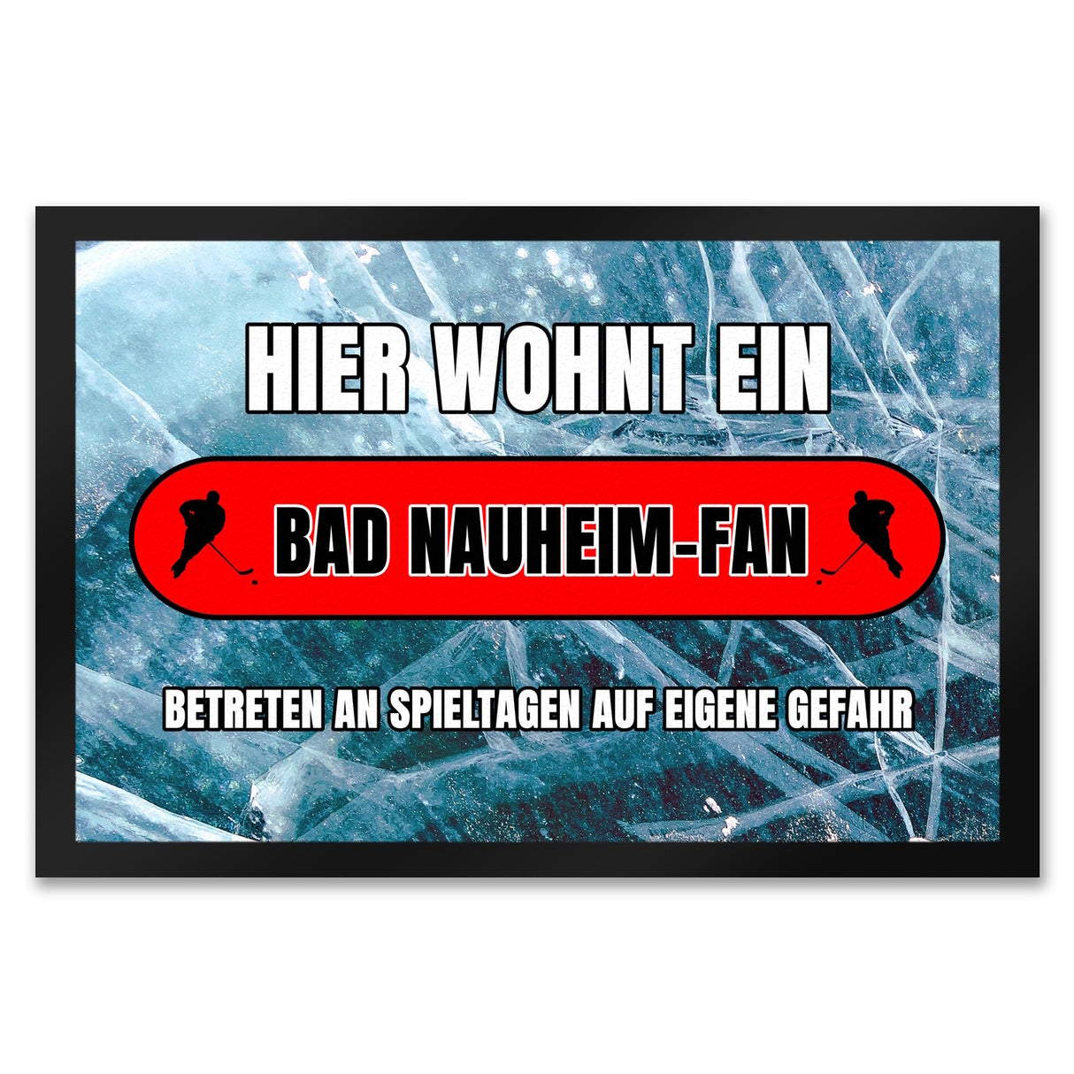 Hier wohnt ein Bad Nauheim-Fan Fußmatte in 35x50 cm mit Eishallen Boden-Motiv