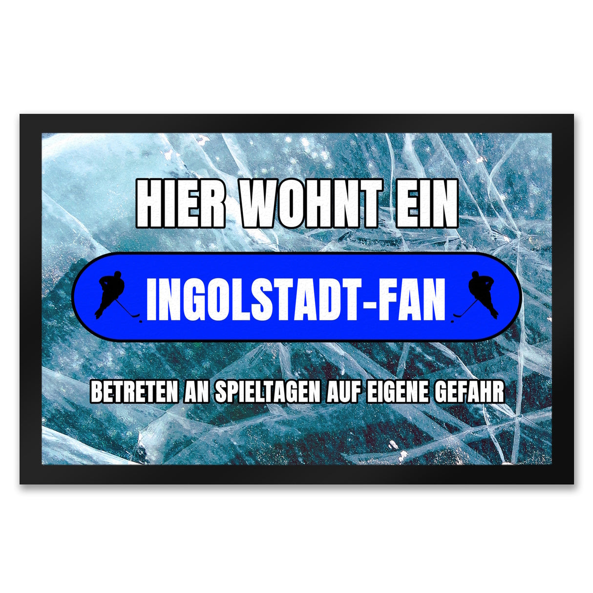 Hier wohnt ein Ingolstadt-Fan Fußmatte in 35x50 cm mit Eishallen Boden-Motiv