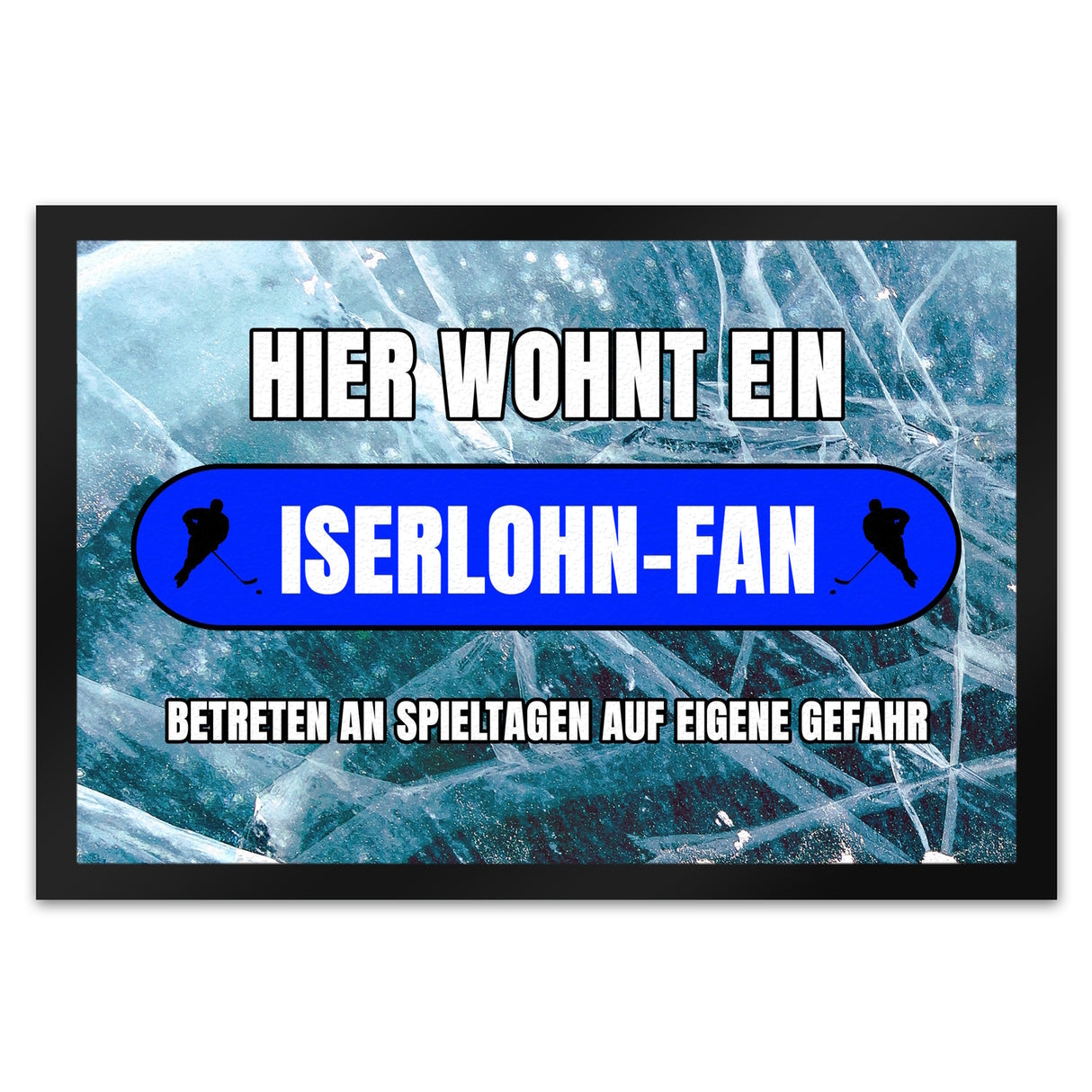 Hier wohnt ein Iserlohn-Fan Fußmatte in 35x50 cm mit Eishallen Boden-Motiv