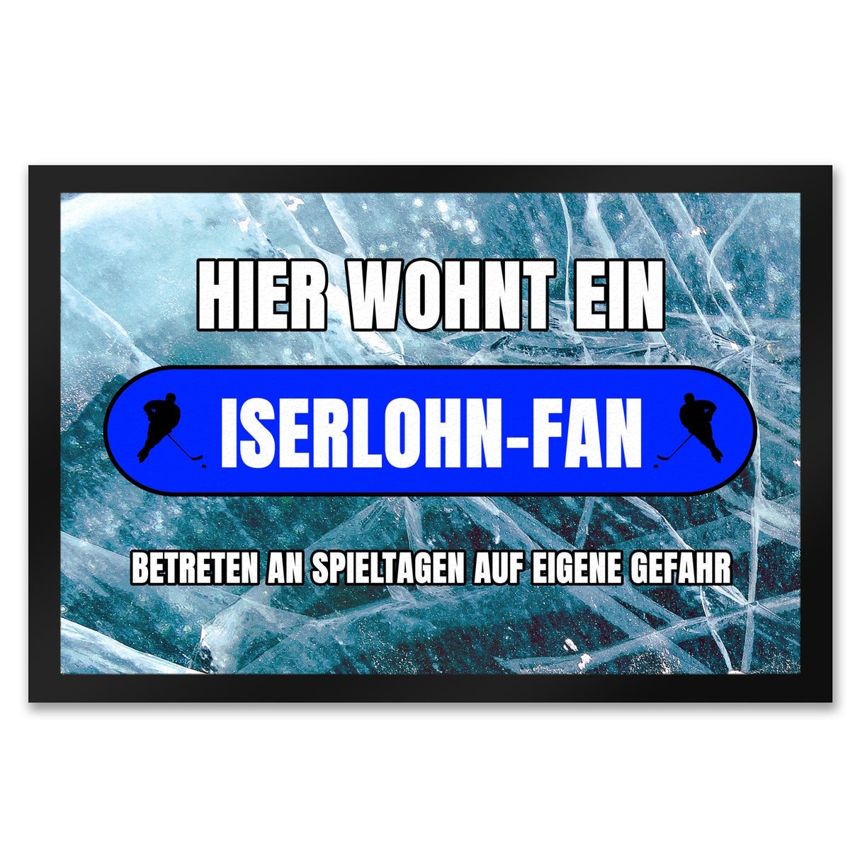 Hier wohnt ein Iserlohn-Fan Fußmatte in 35x50 cm mit Eishallen Boden-Motiv