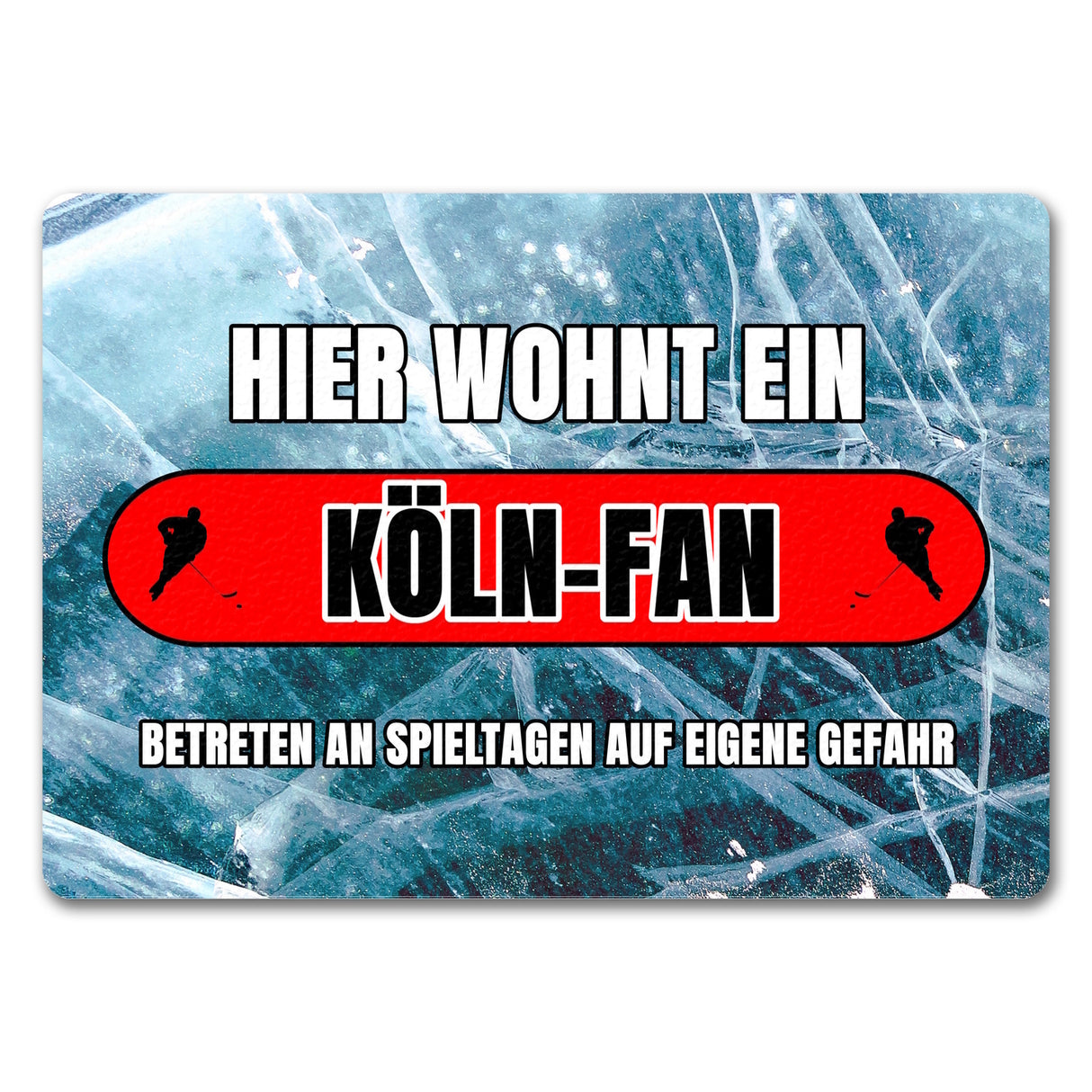 Hier wohnt ein Köln-Fan Fußmatte in 35x50 cm mit Eishallen Boden-Motiv