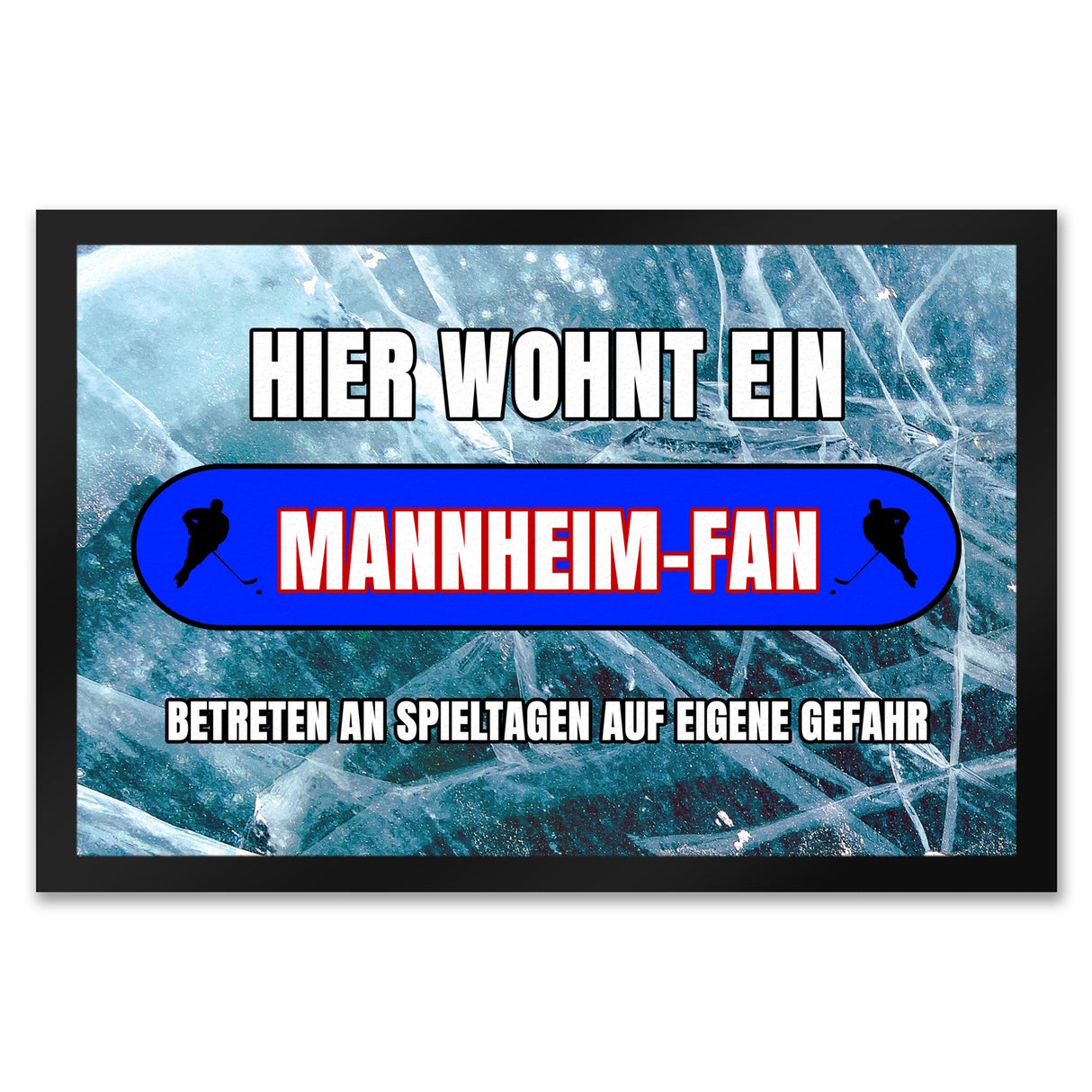 Hier wohnt ein Mannheim-Fan Fußmatte in 35x50 cm mit Eishallen Boden-Motiv