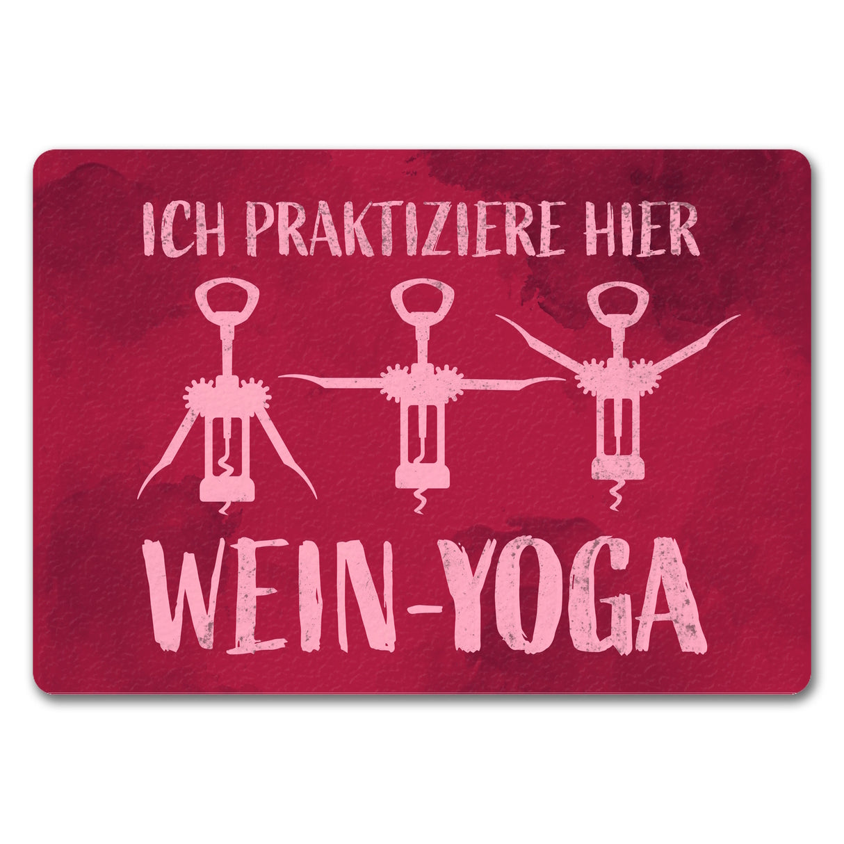 Ich praktiziere hier Wein-Yoga - Fußmatte mit Yoga-Korkenziehern