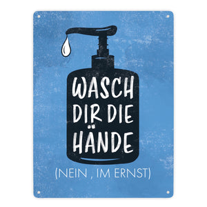 Wasch dir die Hände (Nein, im Ernst) - Metallschild mit Hygienehinweis