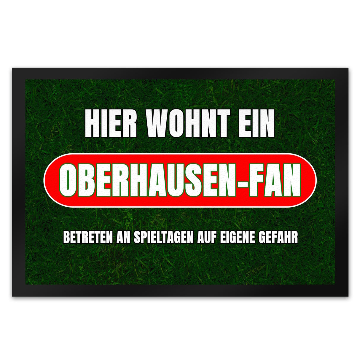 Hier wohnt ein Oberhausen-Fan Fußmatte in 35x50 cm mit Rasenmotiv