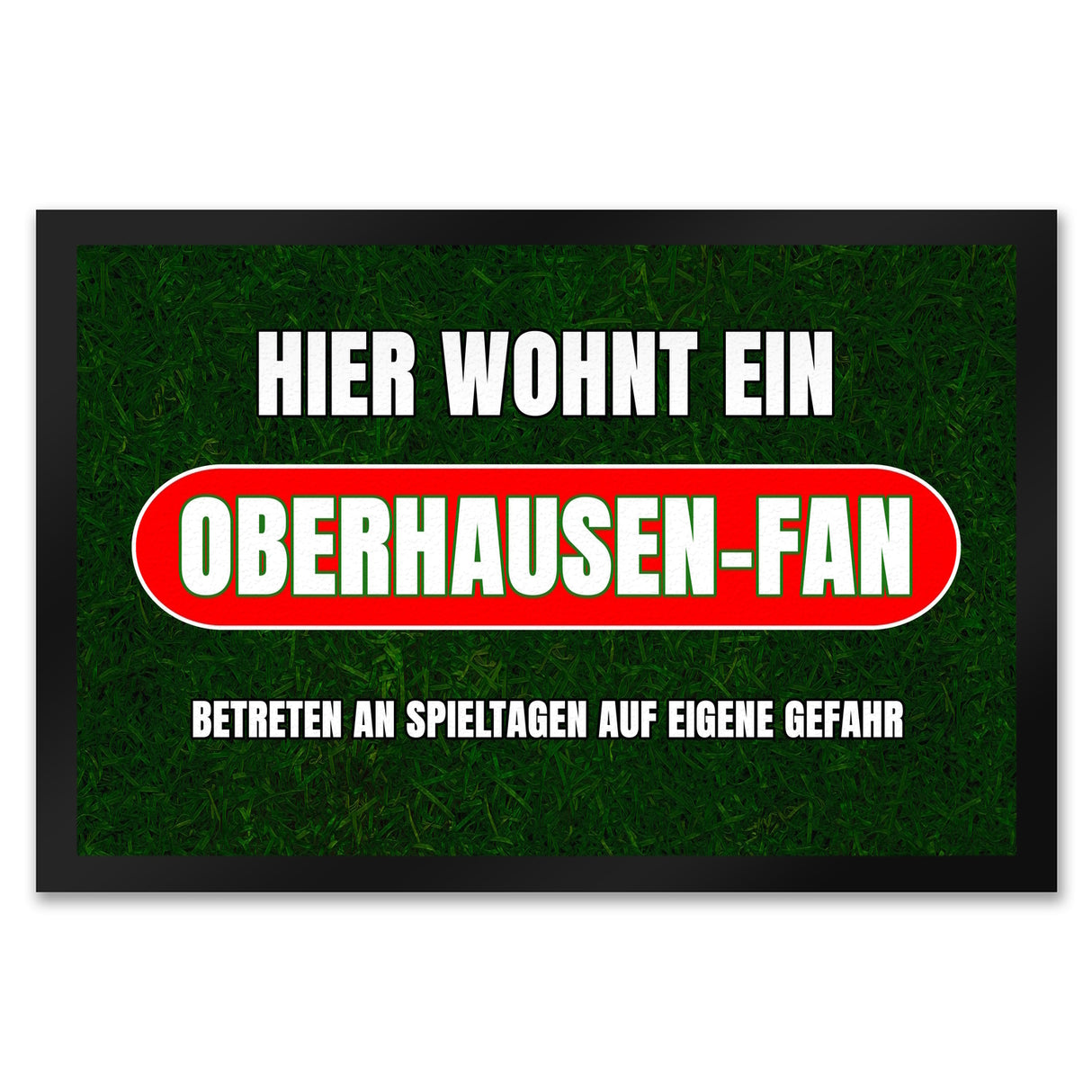 Hier wohnt ein Oberhausen-Fan Fußmatte in 35x50 cm mit Rasenmotiv