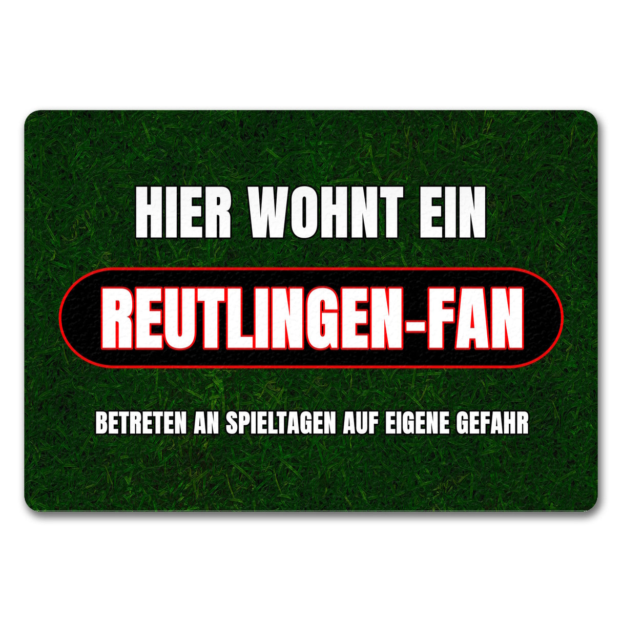 Hier wohnt ein Reutlingen-Fan Fußmatte in 35x50 cm mit Rasenmotiv