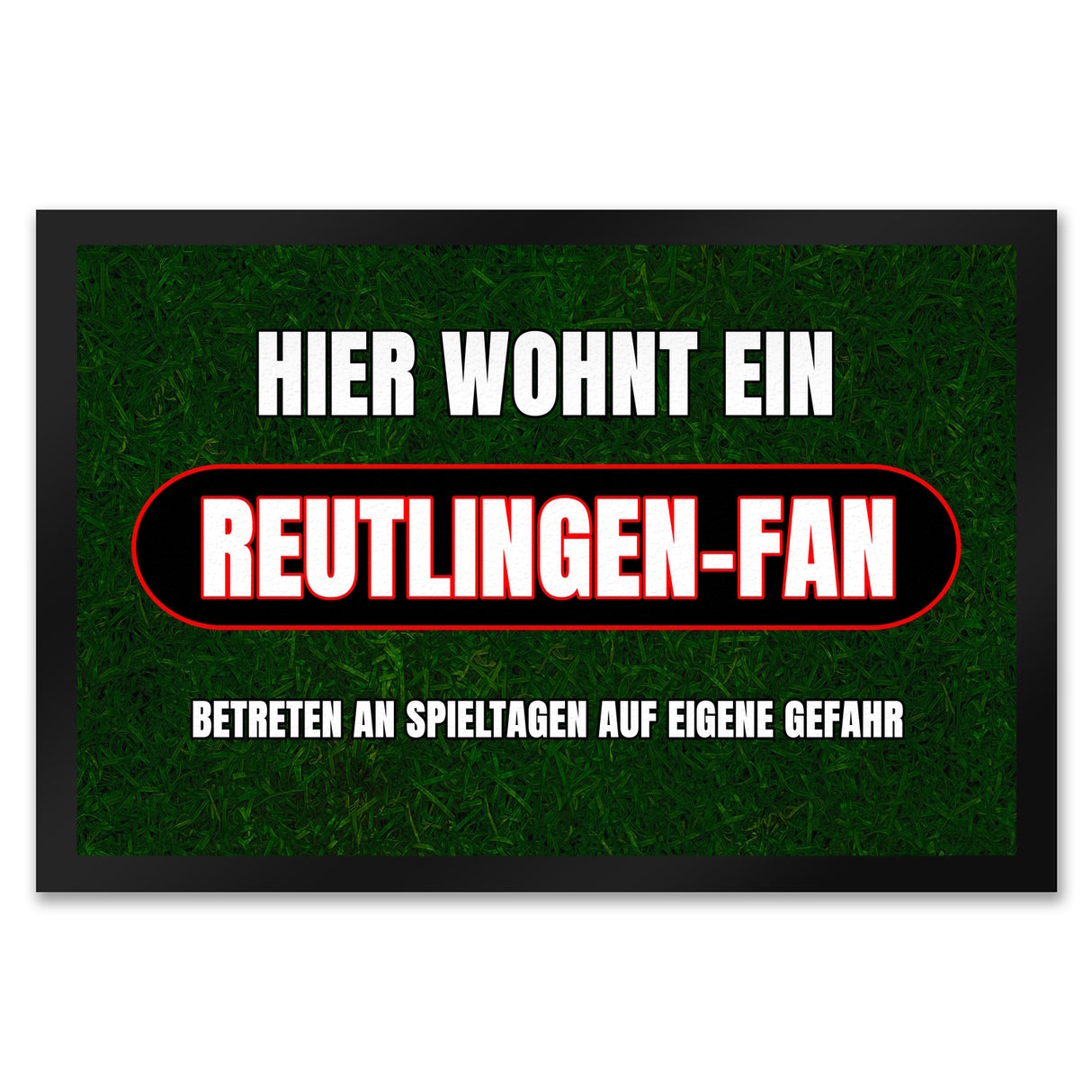 Hier wohnt ein Reutlingen-Fan Fußmatte in 35x50 cm mit Rasenmotiv
