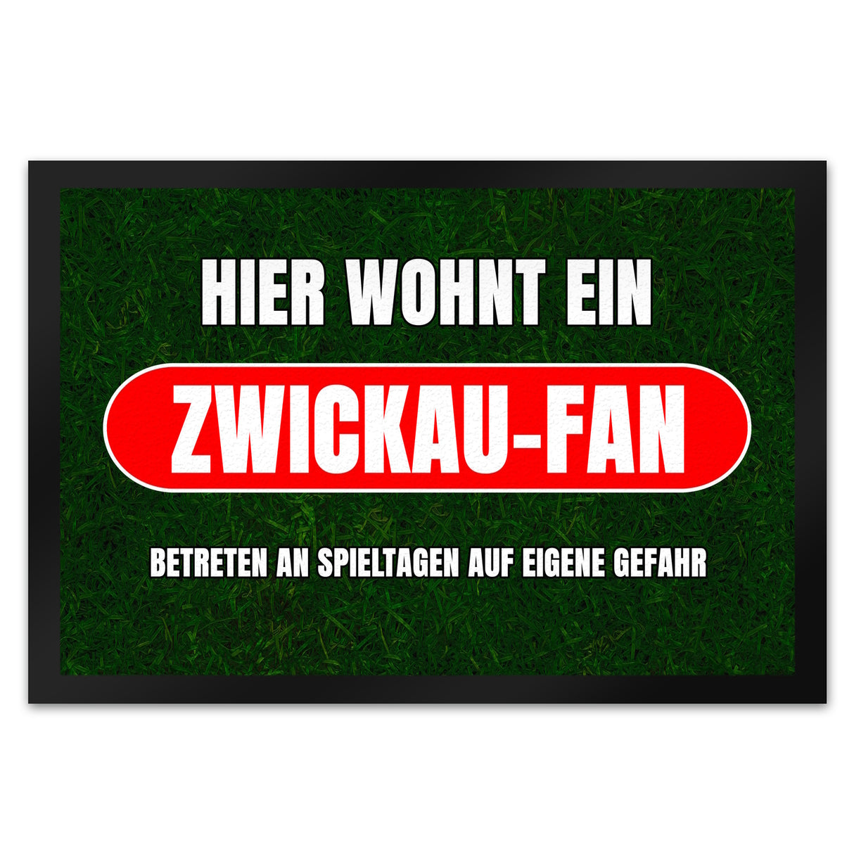 Hier wohnt ein Zwickau-Fan Fußmatte in 35x50 cm mit Rasenmotiv