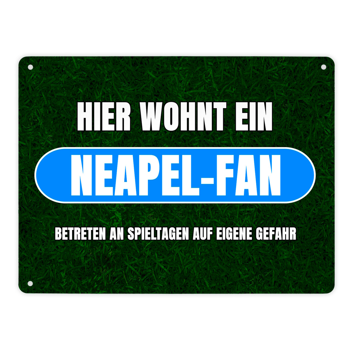 Hier wohnt ein Neapel-Fan Metallschild in 15x20 cm mit Rasenmotiv