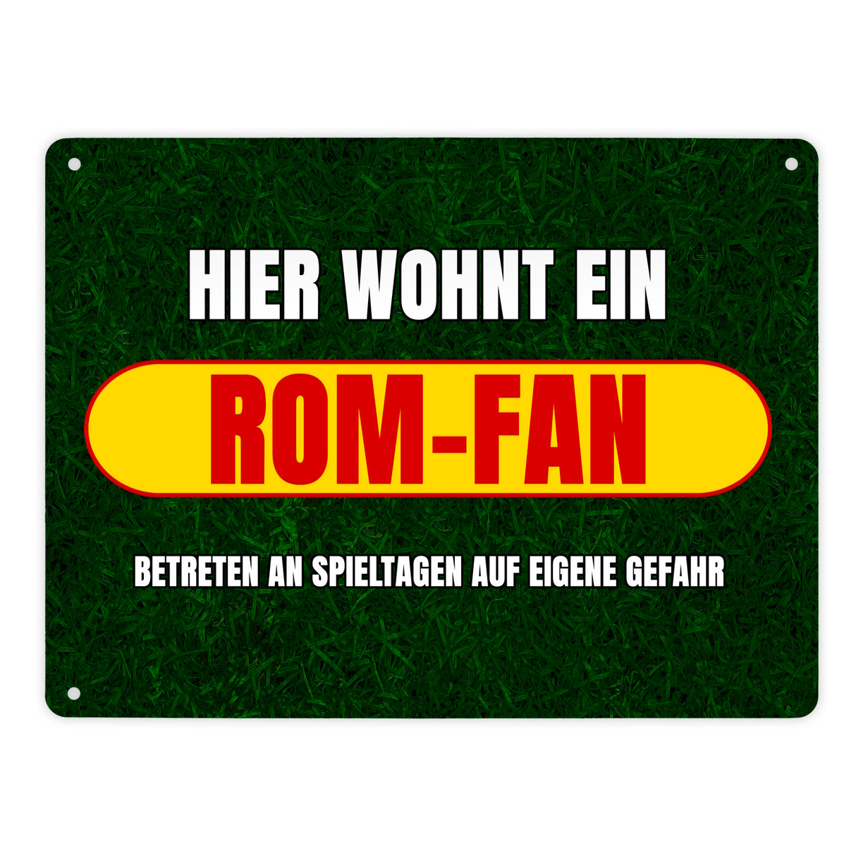 Hier wohnt ein Rom-Fan Metallschild in 15x20 cm mit Rasenmotiv