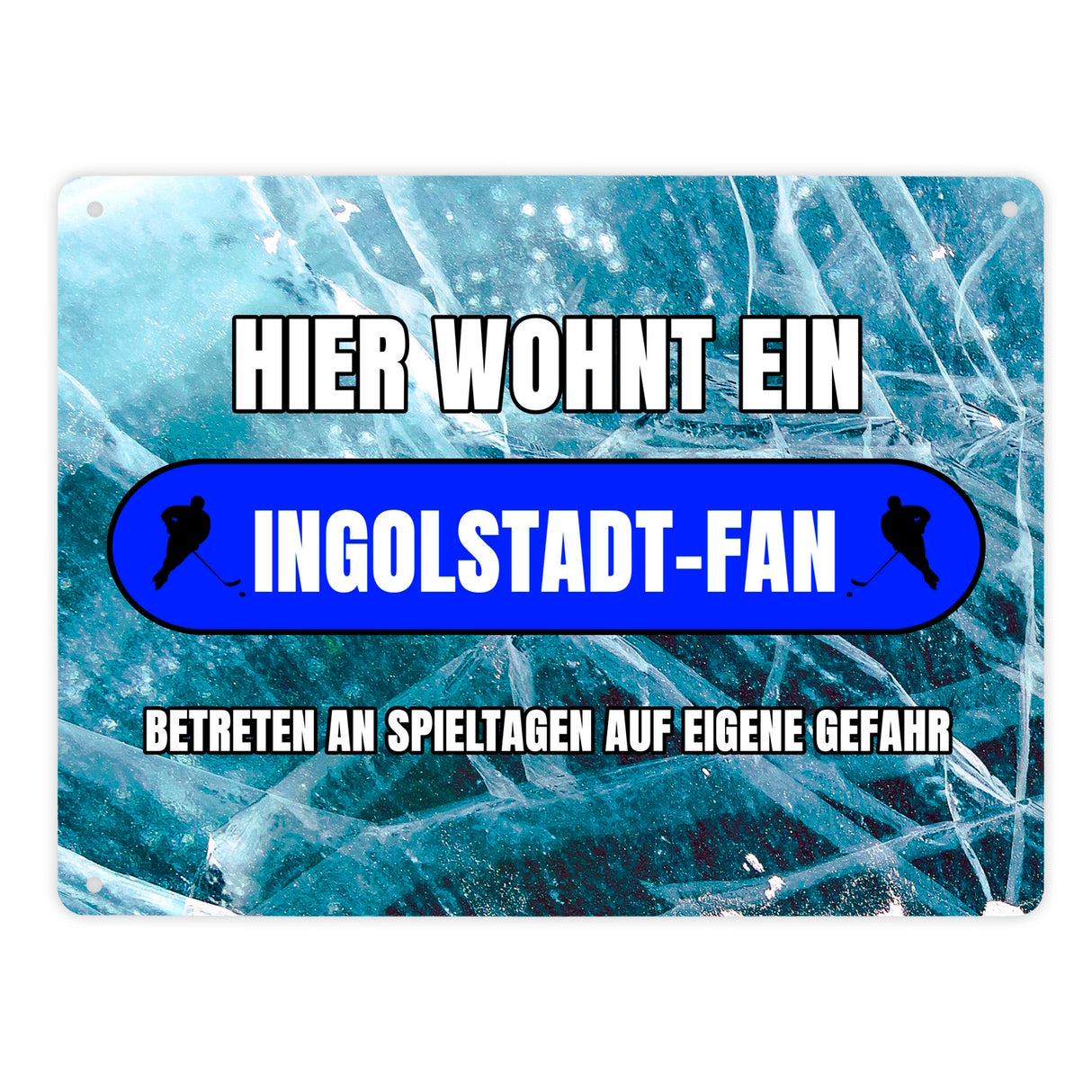 Hier wohnt ein Ingolstadt-Fan Metallschild in 15x20 cm mit Eishallen Boden-Motiv