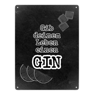 Metallschild in 15x20 cm mit Spruch Gib deinem Leben einen GIN
