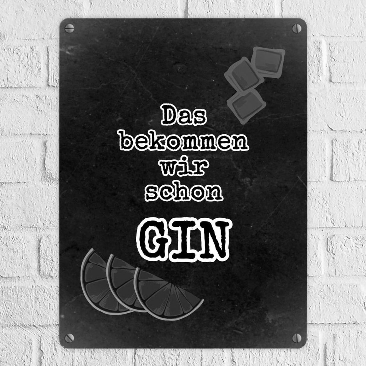 Metallschild in 15x20 cm mit Spruch Gib deinem Leben einen GIN