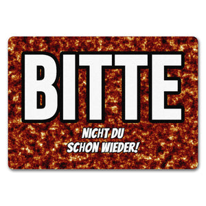 Fußmatte in 35x50 cm mit Spruch Bitte nicht du schon wieder!