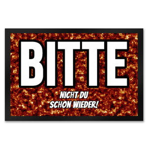 Fußmatte in 35x50 cm mit Spruch Bitte nicht du schon wieder!