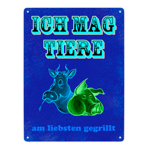 Metallschild Ich mag Tiere - am liebsten gegrillt für alle Fleischliebhaber