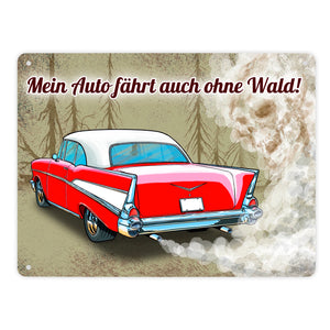 Metallschild mit Auto Motiv und Spruch Mein Auto fährt auch ohne Wald
