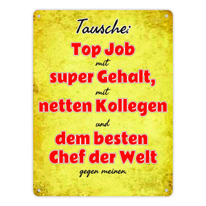 Metallschild mit lustigem Spruch: Tausche Top Job... gegen meinen