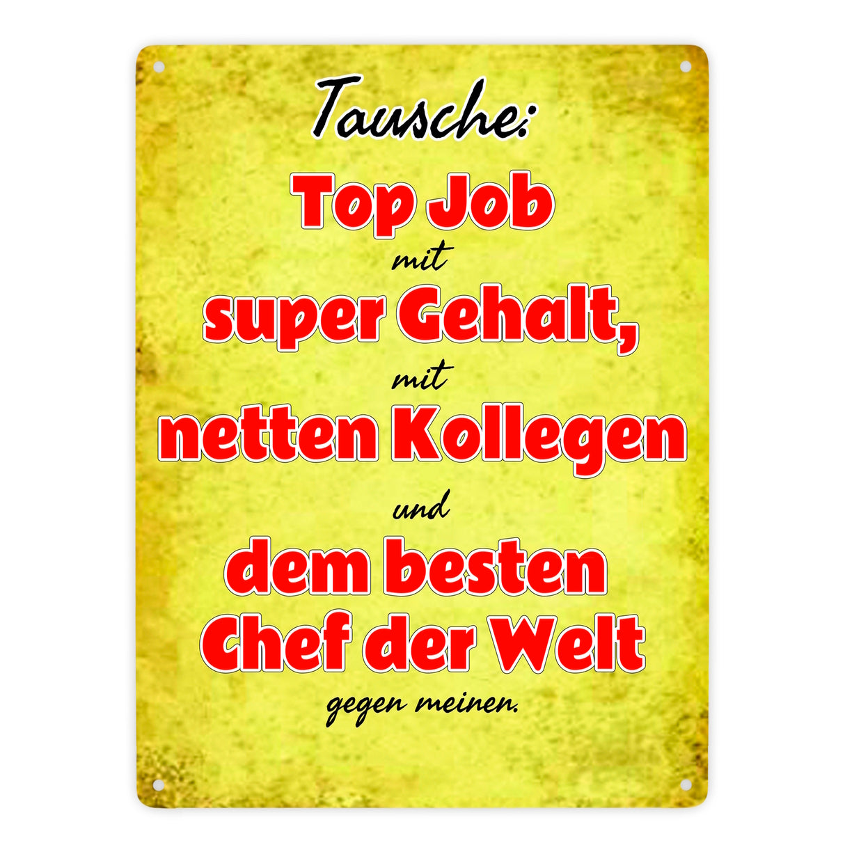 Metallschild mit lustigem Spruch: Tausche Top Job... gegen meinen