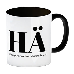 Kaffeebecher mit lustigem Spruch - HÄ: Gängige Antwort auf dumme Fragen