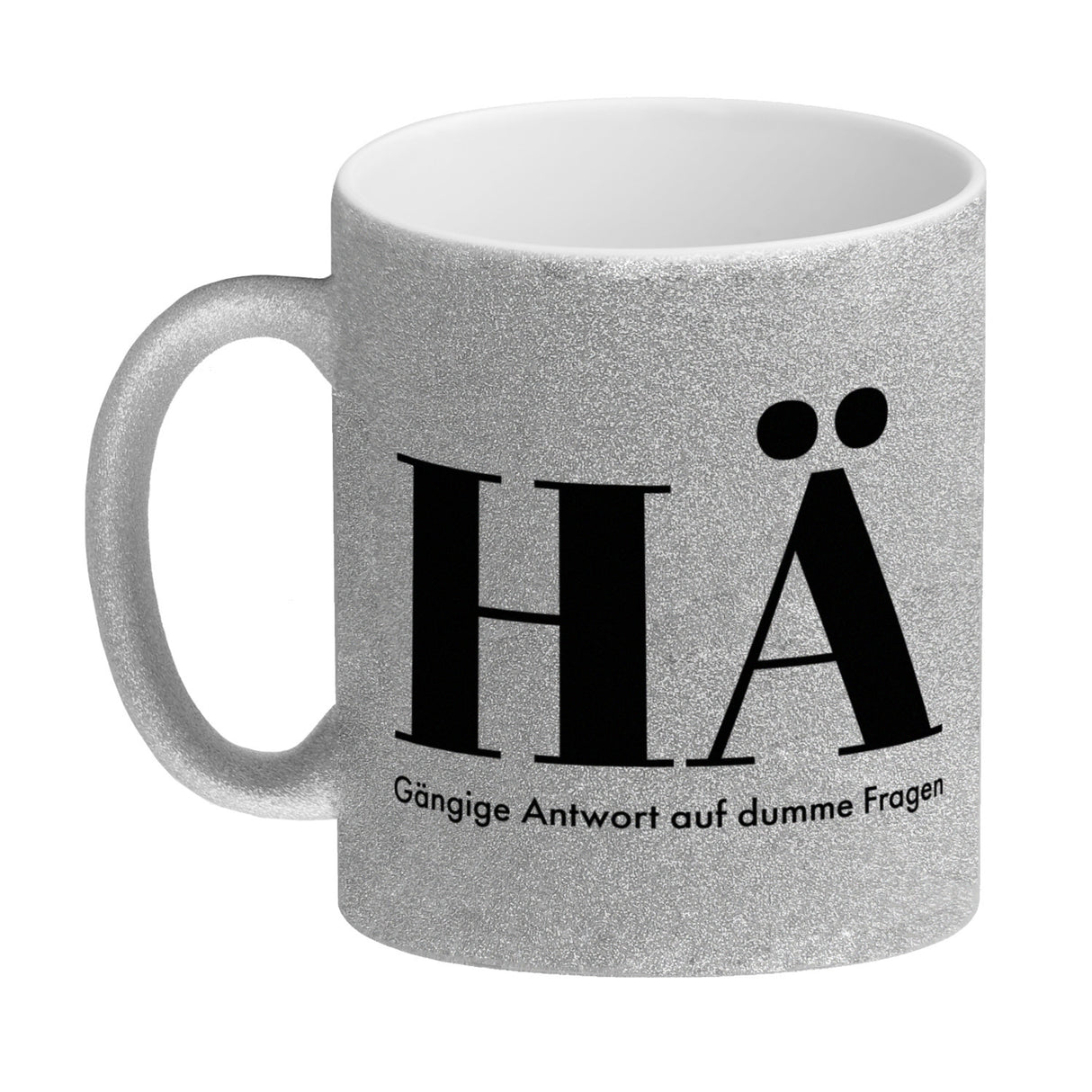 Kaffeebecher mit lustigem Spruch - HÄ: Gängige Antwort auf dumme Fragen