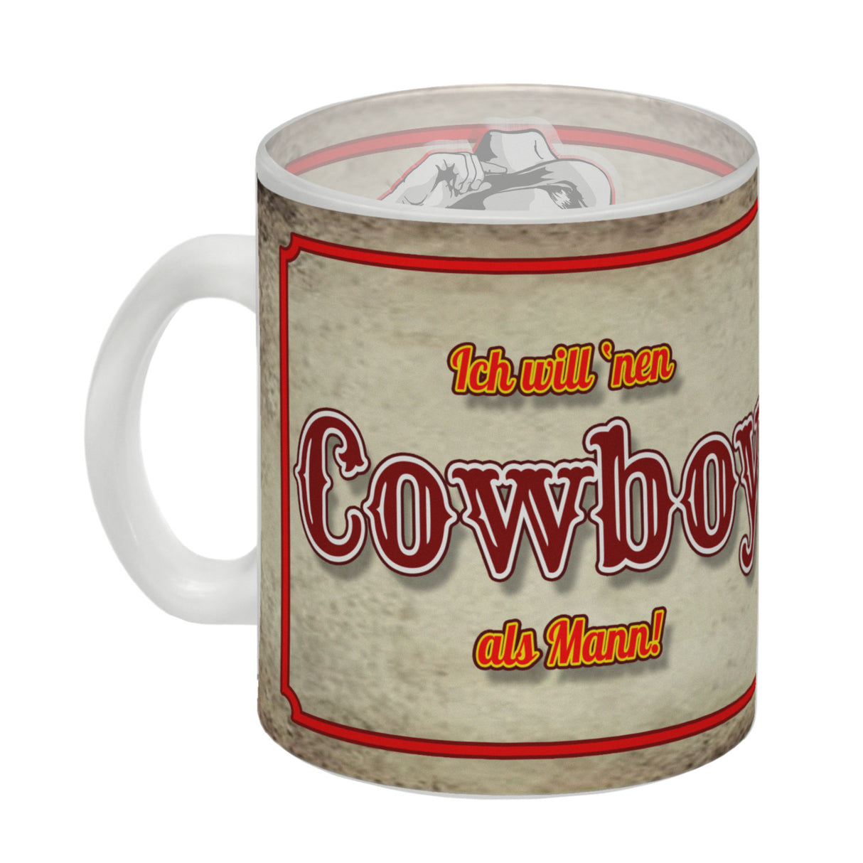 Kaffeebecher mit sexy Cowboy und Spruch - Ich will 'nen Cowboy als Mann
