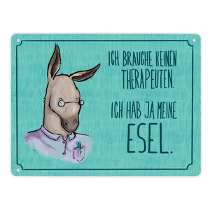 Metallschild mit Spruch - Ich brauche keinen Therapeuten. Ich hab ja meine Esel