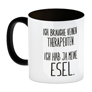 Kaffeebecher mit Spruch - Ich brauche keinen Therapeuten. Ich hab ja meine Esel