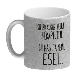 Kaffeebecher mit Spruch - Ich brauche keinen Therapeuten. Ich hab ja meine Esel