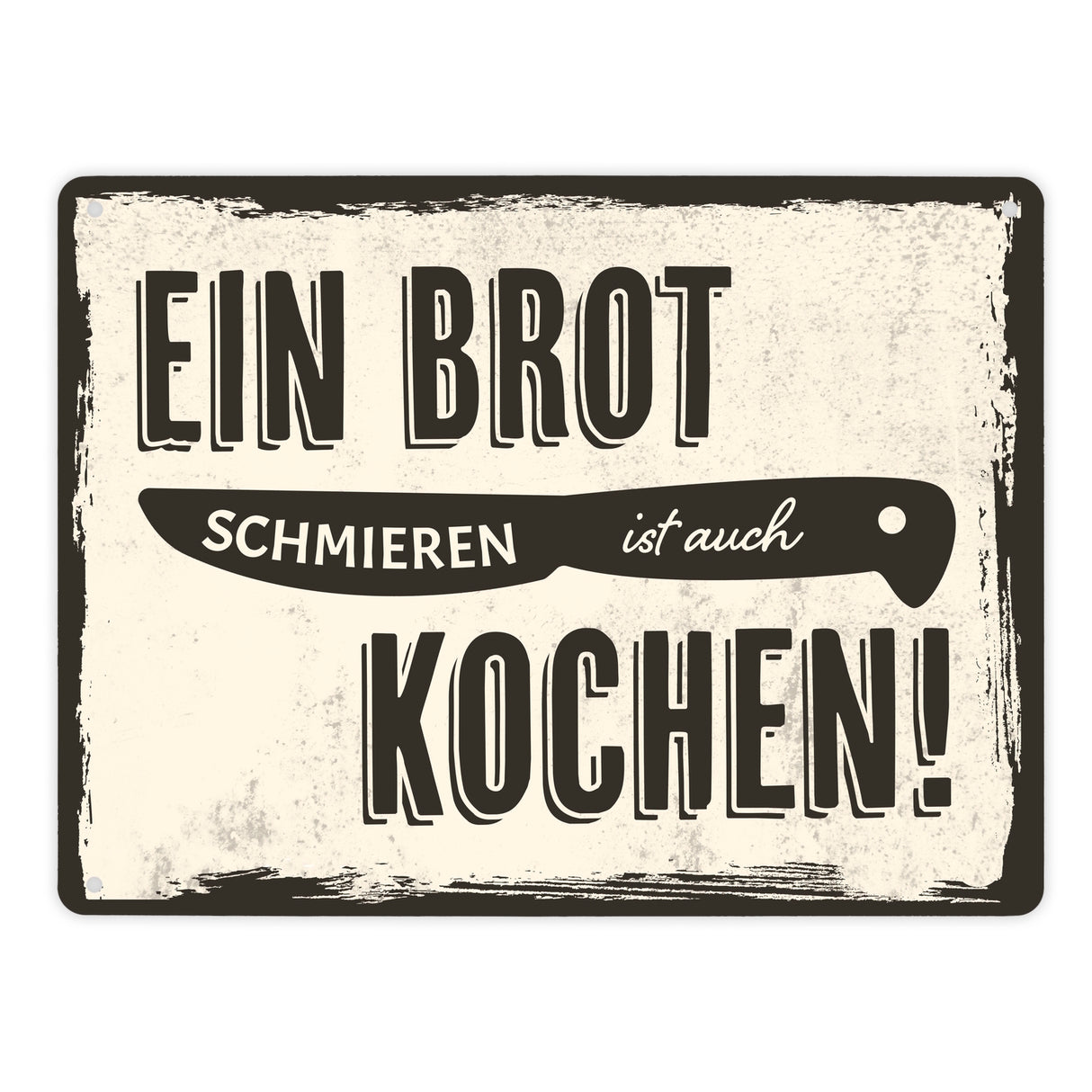 Metallschild mit lustigem Spruch für Köche - Ein Brot schmieren ist auch kochen