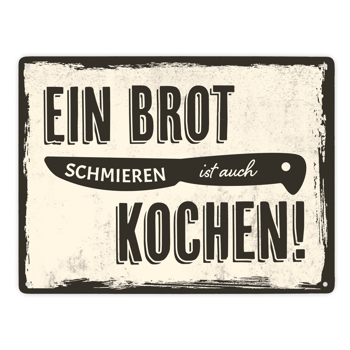 Metallschild mit lustigem Spruch für Köche - Ein Brot schmieren ist auch kochen