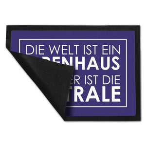 Fußmatte - Die Welt ist ein Irrenhaus und hier ist die Zentrale