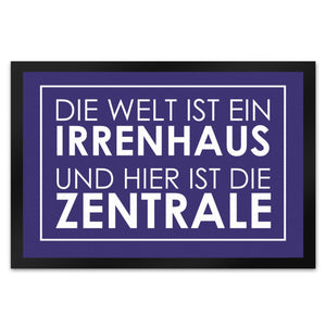 Fußmatte - Die Welt ist ein Irrenhaus und hier ist die Zentrale