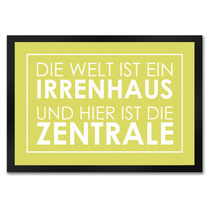 Fußmatte - Die Welt ist ein Irrenhaus und hier ist die Zentrale