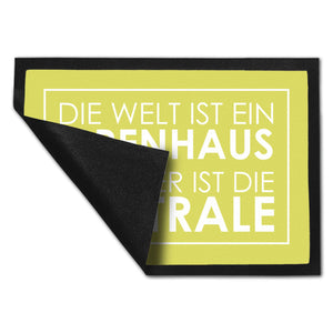Fußmatte - Die Welt ist ein Irrenhaus und hier ist die Zentrale