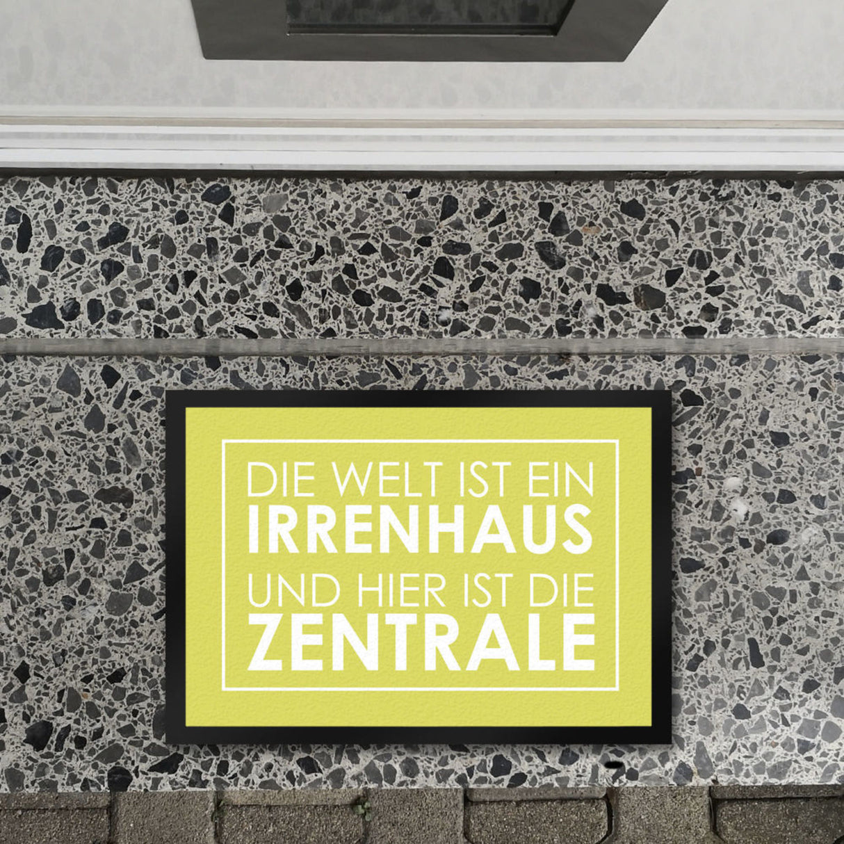 Fußmatte - Die Welt ist ein Irrenhaus und hier ist die Zentrale