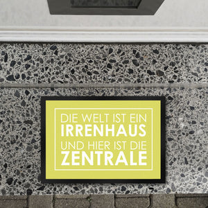 Fußmatte - Die Welt ist ein Irrenhaus und hier ist die Zentrale