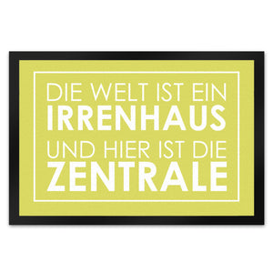 Fußmatte - Die Welt ist ein Irrenhaus und hier ist die Zentrale