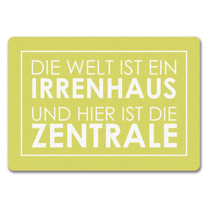Fußmatte - Die Welt ist ein Irrenhaus und hier ist die Zentrale