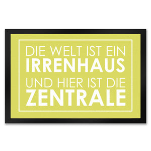 Fußmatte - Die Welt ist ein Irrenhaus und hier ist die Zentrale